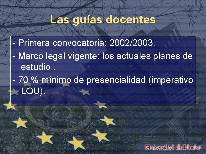 Las guías docentes - Primera convocatoria: 2002/2003. - Marco legal vigente: los actuales planes