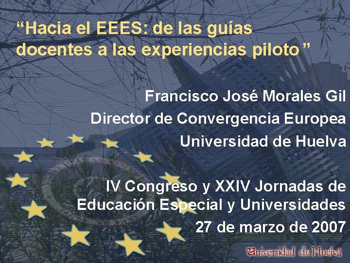 “Hacia el EEES: de las guías docentes a las experiencias piloto ” Francisco José