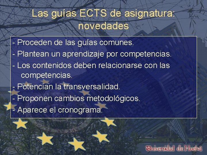 Las guías ECTS de asignatura: novedades - Proceden de las guías comunes. - Plantean