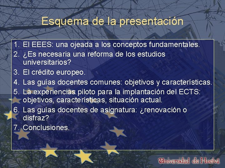 Esquema de la presentación 1. El EEES: una ojeada a los conceptos fundamentales. 2.