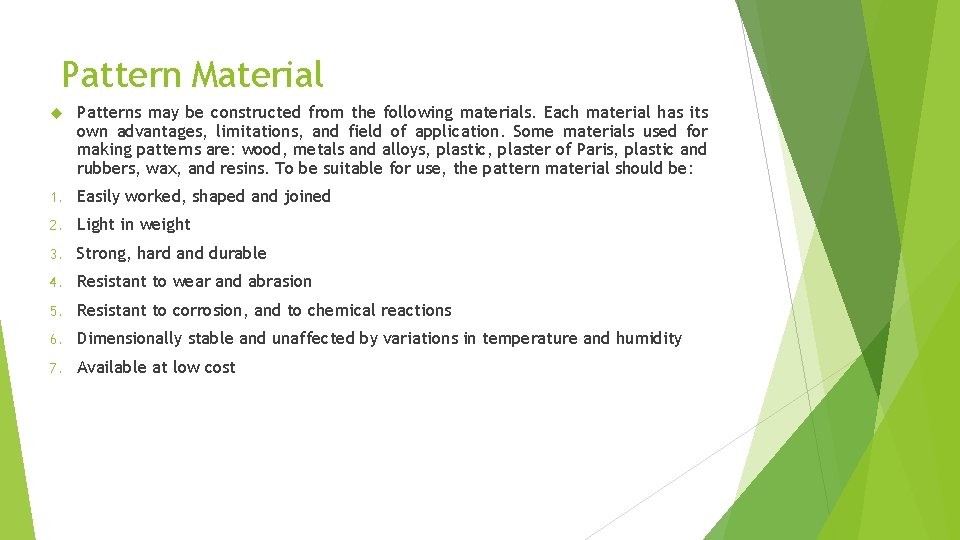 Pattern Material Patterns may be constructed from the following materials. Each material has its