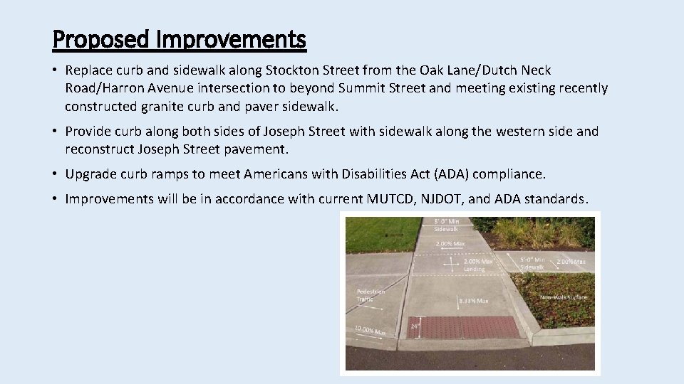 Proposed Improvements • Replace curb and sidewalk along Stockton Street from the Oak Lane/Dutch