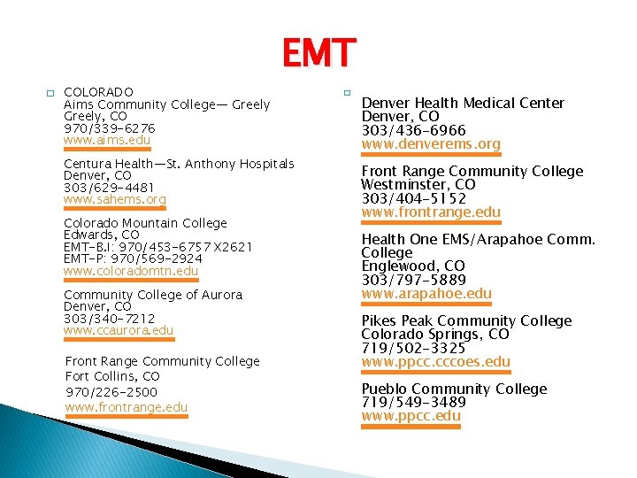 EMT � COLORADO Aims Community College— Greely, CO 970/339 -6276 www. aims. edu Centura
