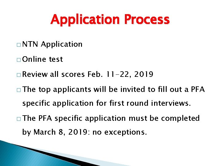 Application Process � NTN Application � Online test � Review all scores Feb. 11