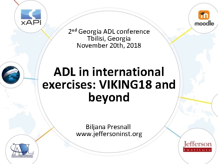 2 nd Georgia ADL conference Tbilisi, Georgia November 20 th, 2018 ADL in international