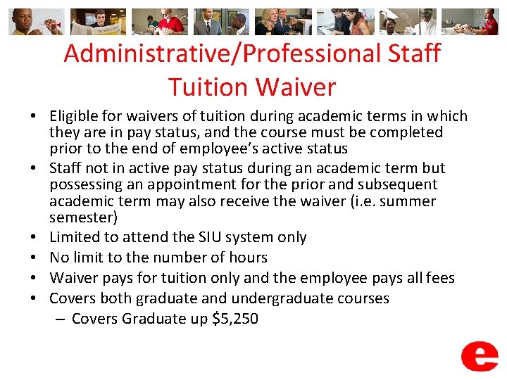 Administrative/Professional Staff Tuition Waiver • Eligible for waivers of tuition during academic terms in