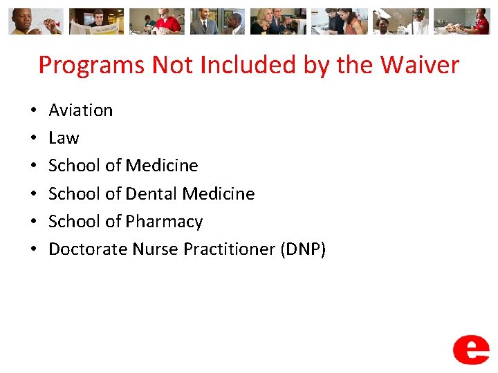 Programs Not Included by the Waiver • • • Aviation Law School of Medicine