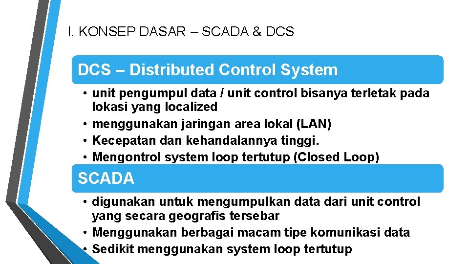 I. KONSEP DASAR – SCADA & DCS – Distributed Control System • unit pengumpul