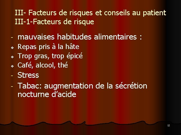 III- Facteurs de risques et conseils au patient III-1 -Facteurs de risque v v