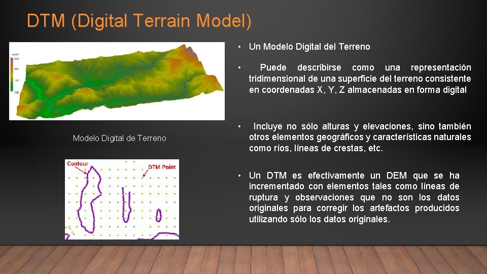 DTM (Digital Terrain Model) • Un Modelo Digital del Terreno Modelo Digital de Terreno