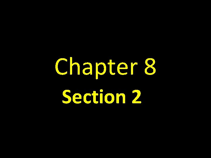Chapter 8 Section 2 