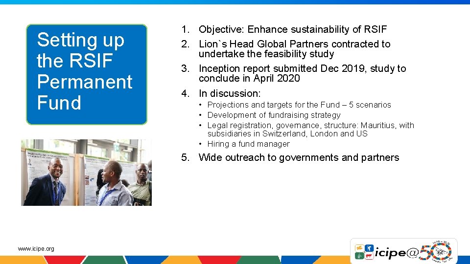 Setting up the RSIF Permanent Fund 1. Objective: Enhance sustainability of RSIF 2. Lion`s