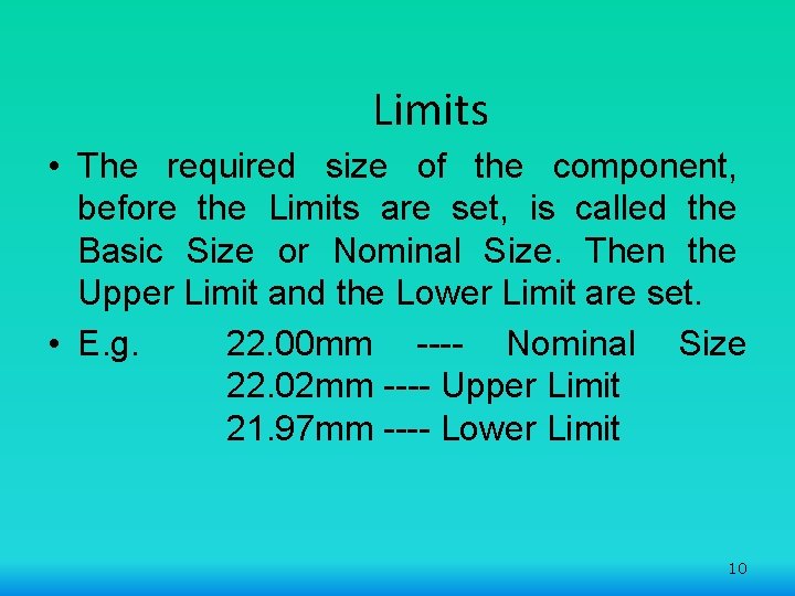 Limits • The required size of the component, before the Limits are set, is