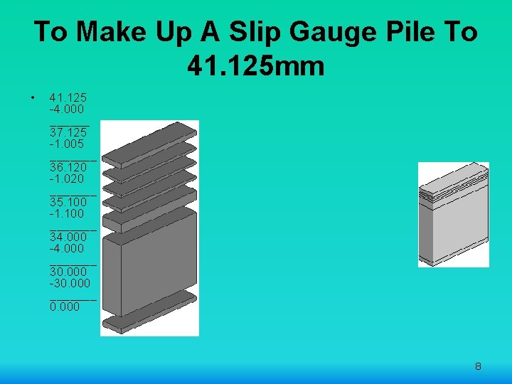 To Make Up A Slip Gauge Pile To 41. 125 mm • 41. 125