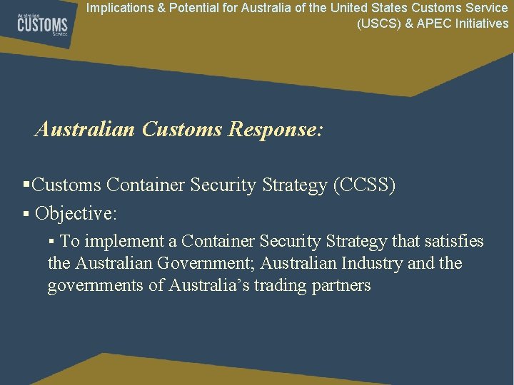 Implications & Potential for Australia of the United States Customs Service (USCS) & APEC Implications & Potential for Australia of the United States Customs Service (USCS) & APEC