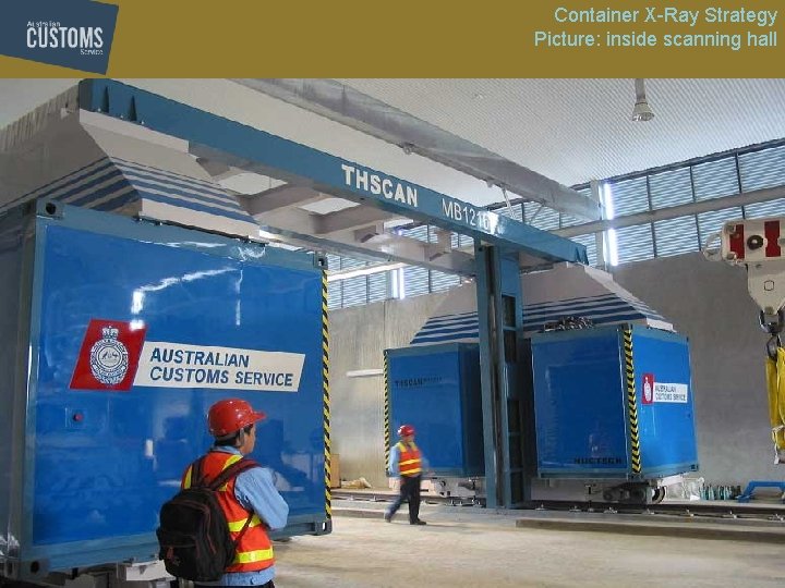 Container X-Ray Strategy Picture: inside scanning hall Container X-Ray Strategy Picture: inside scanning hall