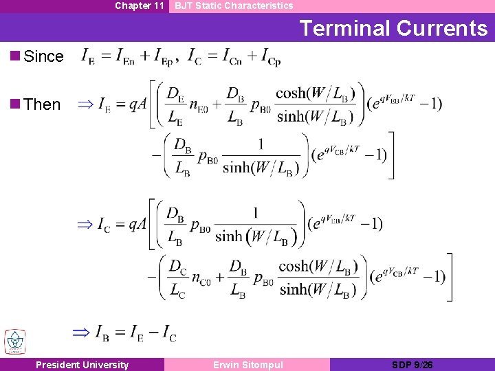 Chapter 11 BJT Static Characteristics Terminal Currents n Since n Then President University Erwin