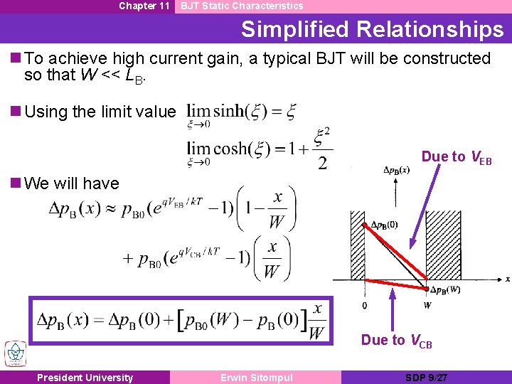 Chapter 11 BJT Static Characteristics Simplified Relationships n To achieve high current gain, a