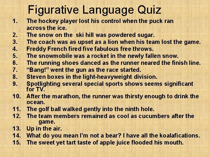 Figurative Language Quiz 1. 2. 3. 4. 5. 6. 7. 8. 9. 10. 11.