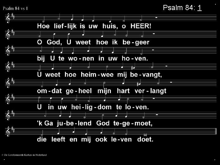 Psalm 84: 1 . . . 