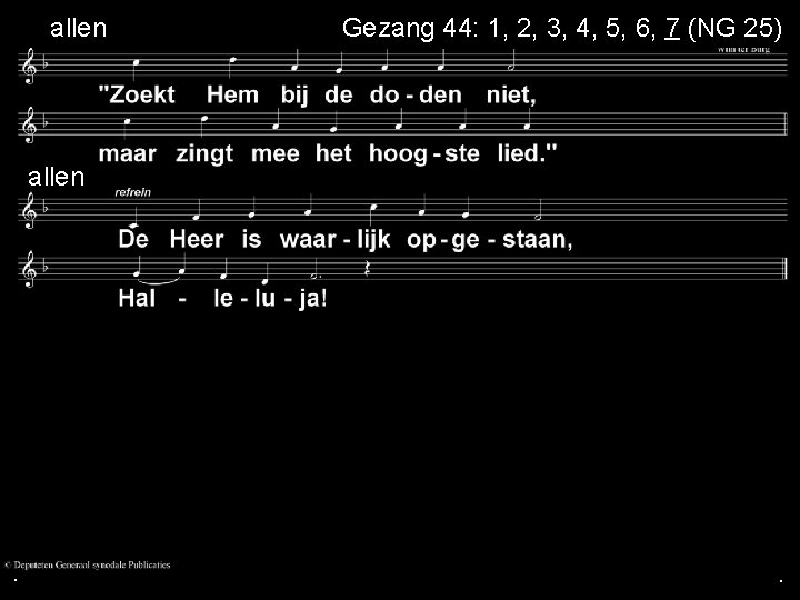 allen . Gezang 44: 1, 2, 3, 4, 5, 6, 7 (NG 25) allen