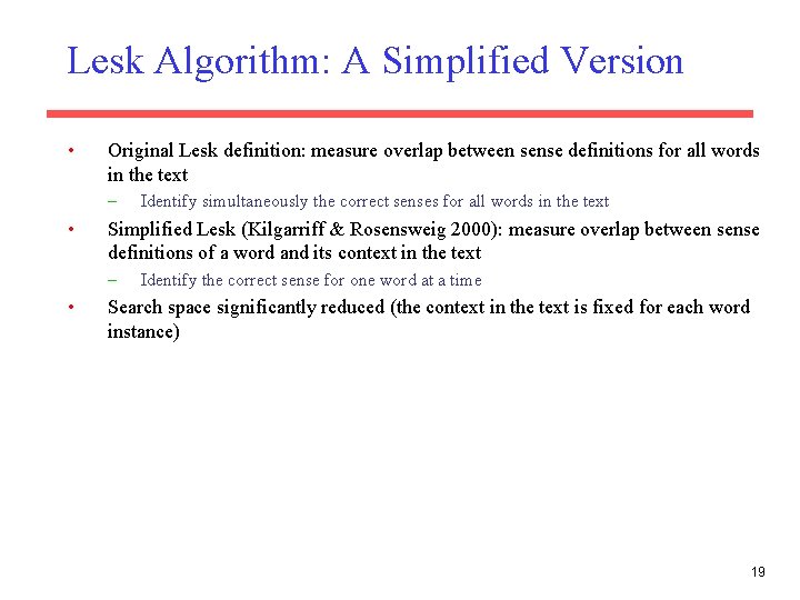 Lesk Algorithm: A Simplified Version • Original Lesk definition: measure overlap between sense definitions