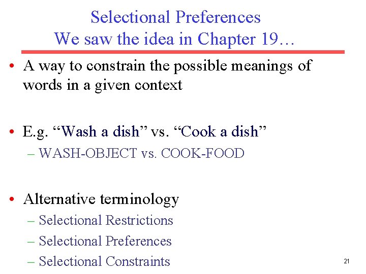 Selectional Preferences We saw the idea in Chapter 19… • A way to constrain