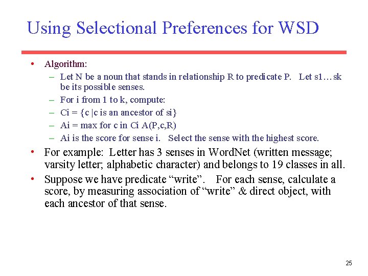 Using Selectional Preferences for WSD • Algorithm: – Let N be a noun that