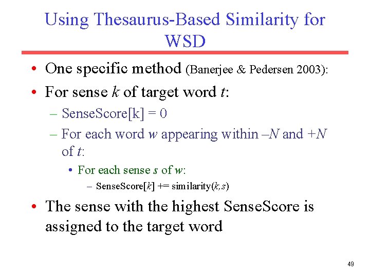 Using Thesaurus-Based Similarity for WSD • One specific method (Banerjee & Pedersen 2003): •