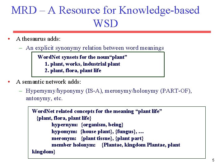 MRD – A Resource for Knowledge-based WSD • A thesaurus adds: – An explicit