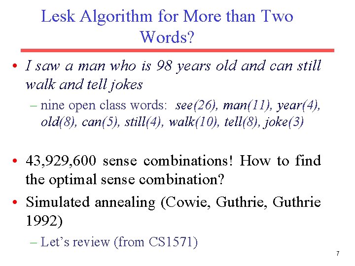 Lesk Algorithm for More than Two Words? • I saw a man who is