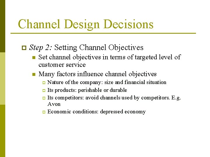 Channel Design Decisions p Step 2: Setting Channel Objectives n n Set channel objectives
