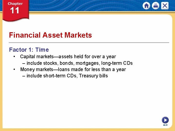 Financial Asset Markets Factor 1: Time • Capital markets—assets held for over a year