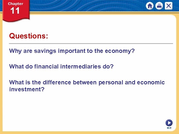 Questions: Why are savings important to the economy? What do financial intermediaries do? What