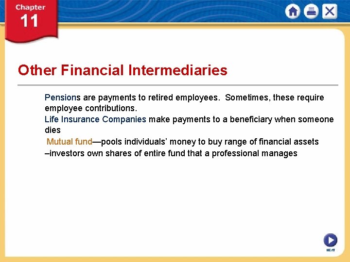 Other Financial Intermediaries Pensions are payments to retired employees. Sometimes, these require employee contributions.