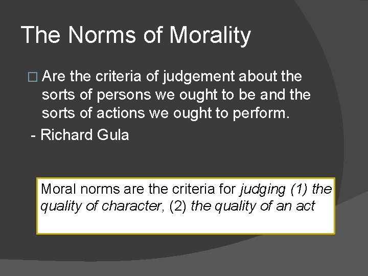 The Norms of Morality � Are the criteria of judgement about the sorts of