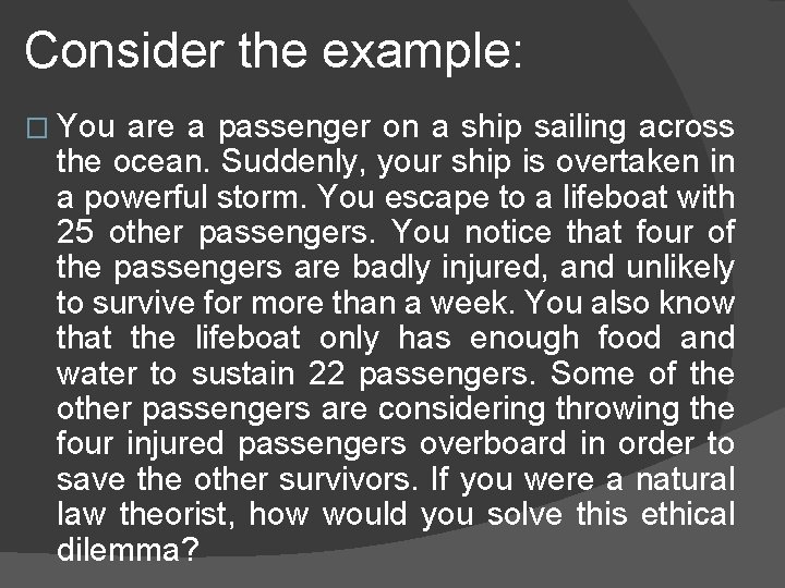 Consider the example: � You are a passenger on a ship sailing across the