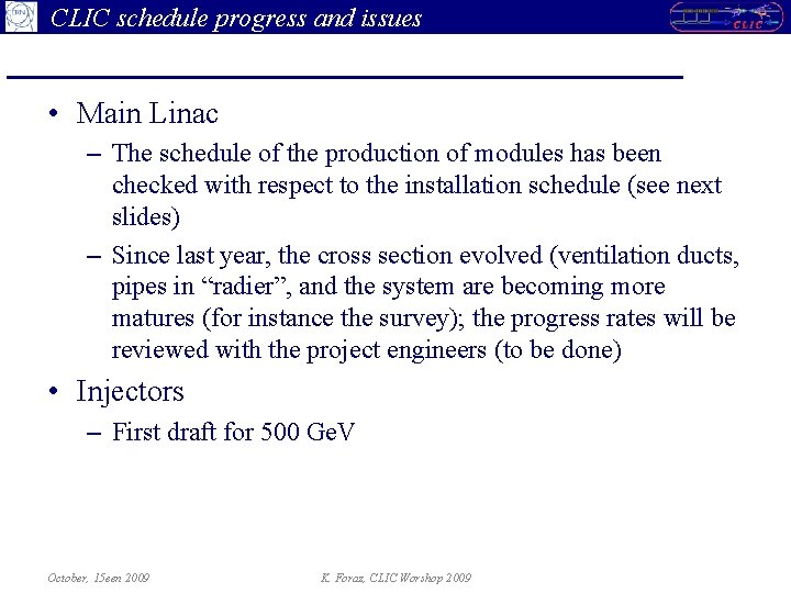 CLIC schedule progress and issues • Main Linac – The schedule of the production