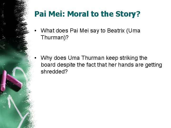 Pai Mei: Moral to the Story? • What does Pai Mei say to Beatrix