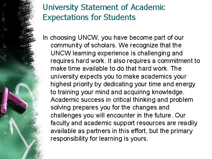 University Statement of Academic Expectations for Students In choosing UNCW, you have become part
