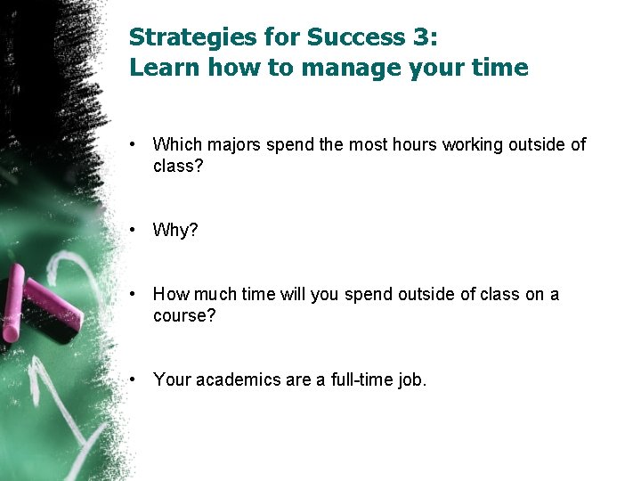 Strategies for Success 3: Learn how to manage your time • Which majors spend