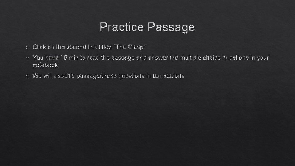 Practice Passage Click on the second link titled “The Clasp” You have 10 min