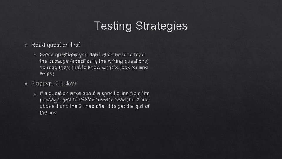 Testing Strategies Read question first Some questions you don’t even need to read the