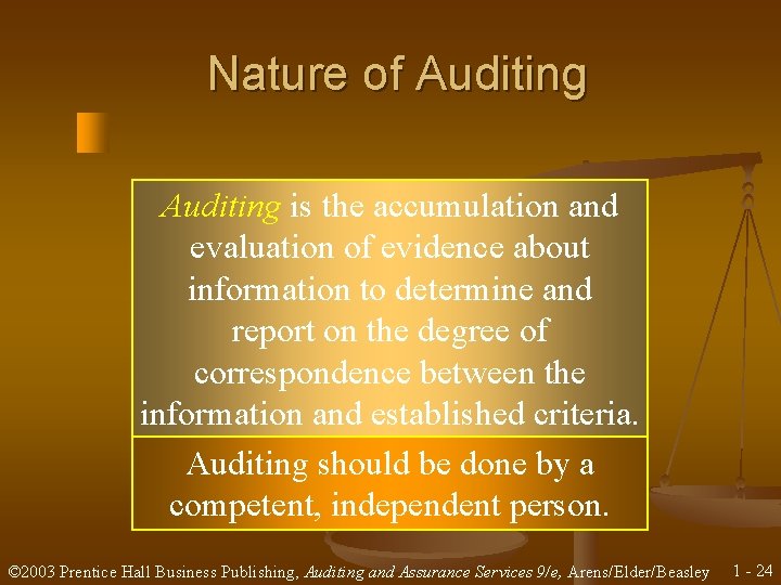 Nature of Auditing is the accumulation and evaluation of evidence about information to determine