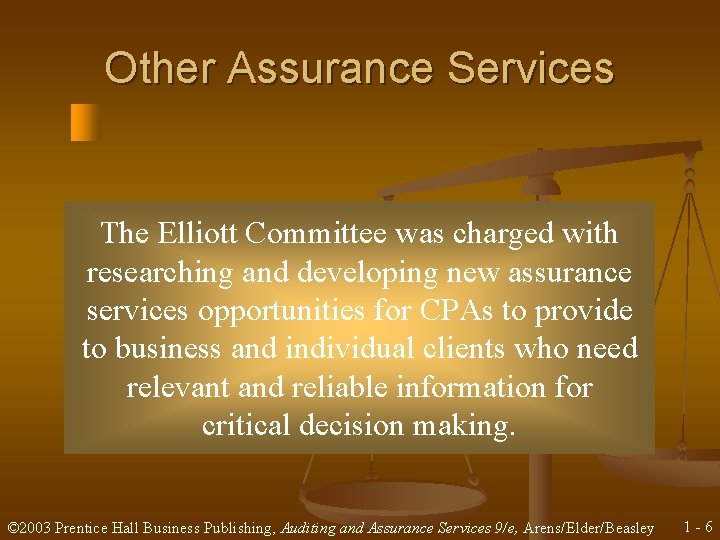 Other Assurance Services The Elliott Committee was charged with researching and developing new assurance
