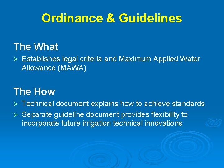 Ordinance & Guidelines The What Ø Establishes legal criteria and Maximum Applied Water Allowance