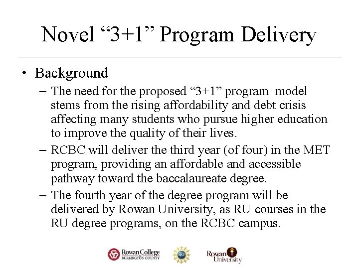 Novel “ 3+1” Program Delivery • Background – The need for the proposed “ Novel “ 3+1” Program Delivery • Background – The need for the proposed “
