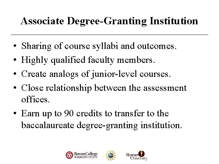 Associate Degree-Granting Institution • • Sharing of course syllabi and outcomes. Highly qualified faculty Associate Degree-Granting Institution • • Sharing of course syllabi and outcomes. Highly qualified faculty