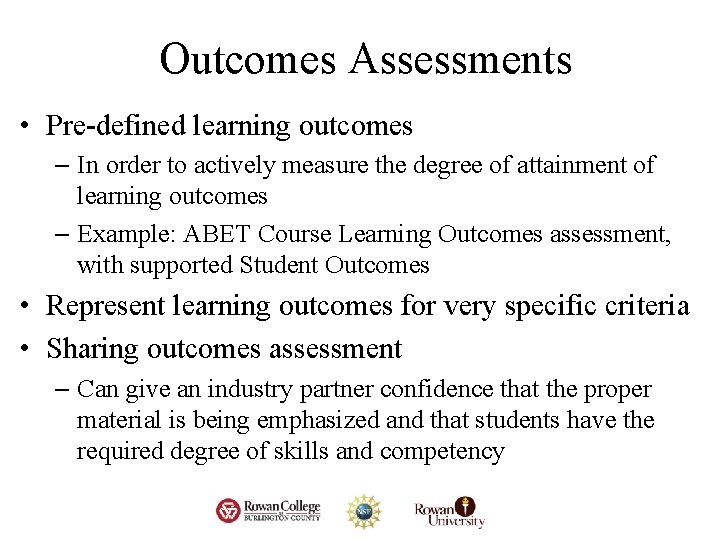 Outcomes Assessments • Pre-defined learning outcomes – In order to actively measure the degree Outcomes Assessments • Pre-defined learning outcomes – In order to actively measure the degree