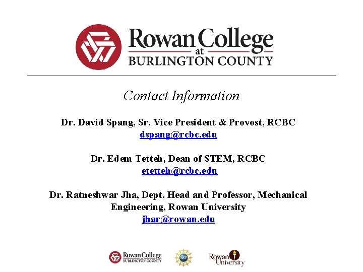 Contact Information Dr. David Spang, Sr. Vice President & Provost, RCBC dspang@rcbc. edu Dr. Contact Information Dr. David Spang, Sr. Vice President & Provost, RCBC dspang@rcbc. edu Dr.